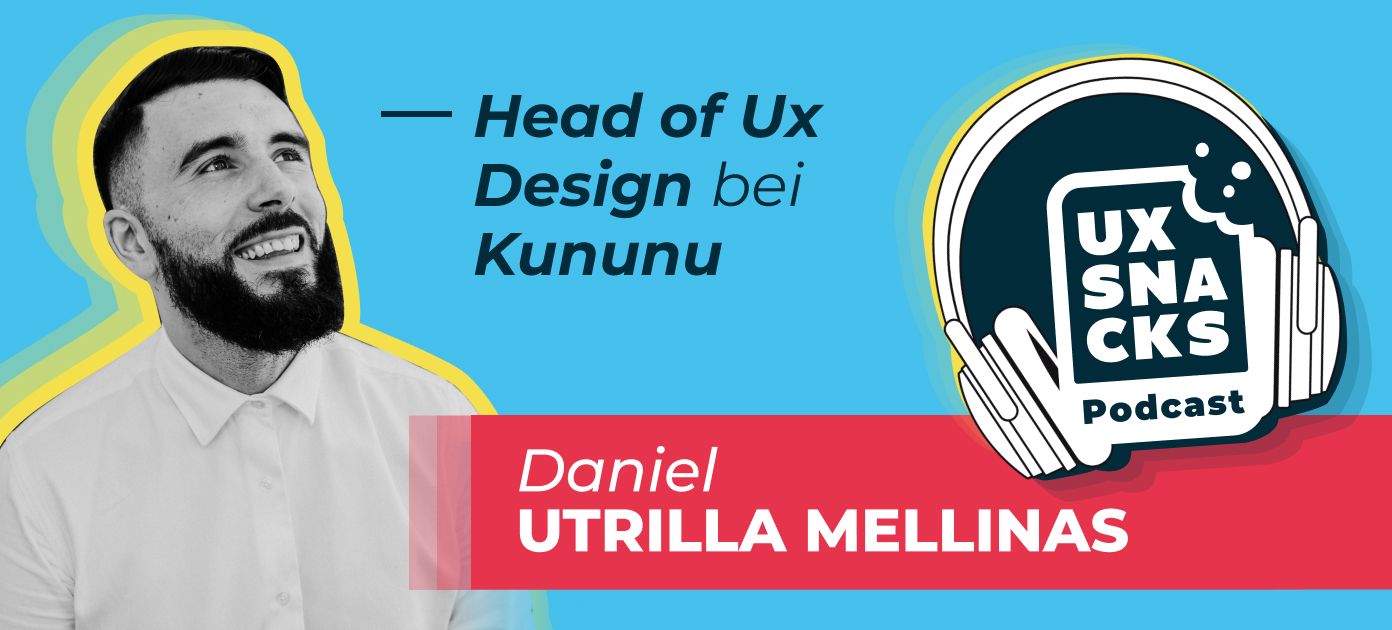Daniel Utrilla Mellinas Head of UX Kununu (with Photo and UX Snacks Logo)