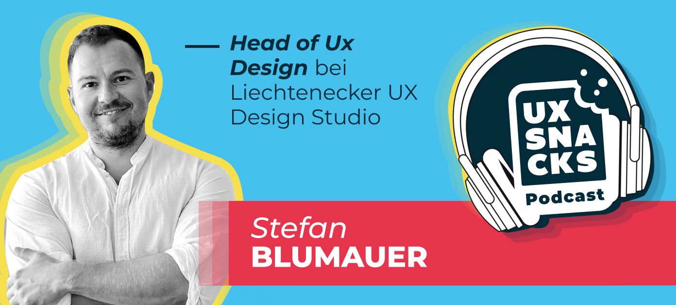 Portraitfoto Stefan Blumauer Head of UX/UI Liechtenecker mit UX Snacks Podcast Logo