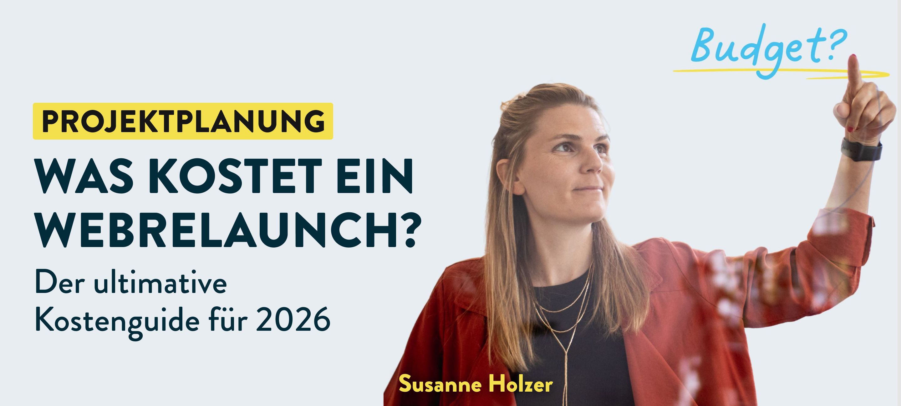Susanne Holzer zeigt auf das Wort Budget. Titel: Projektplanung. Was kostet ein Webrelaunch. Der ultimative Kostenguide 2026