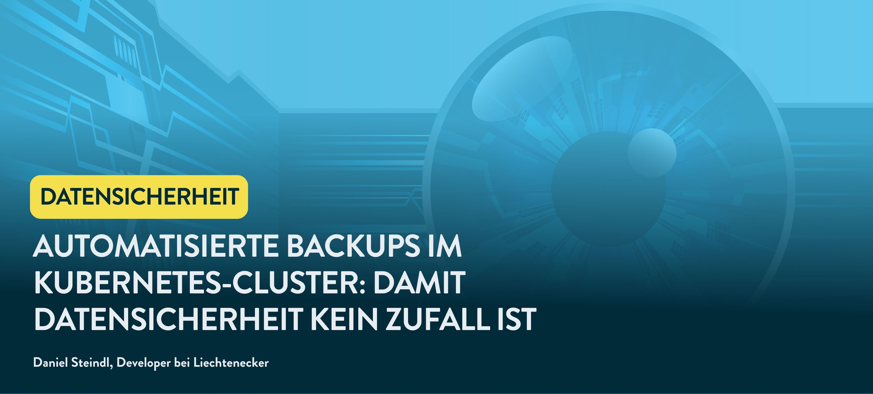 CyberAuge mit blauem Hintergrund. Datensicherheit. Automatisierte Backups im Kubernetes-Cluster. Autor: Daniel Steindl